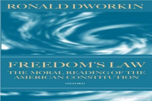 Freedom's Law: The Moral Reading of the American Constitution